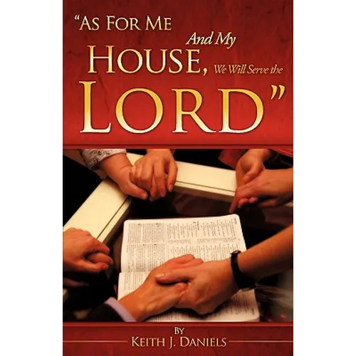 "As For Me And My House, We Will Serve the Lord"
