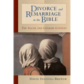 Divorce and Remarriage in the Bible: The Social and Literary Context