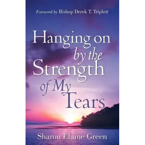 "Hanging on By The Strength of My Tears"
