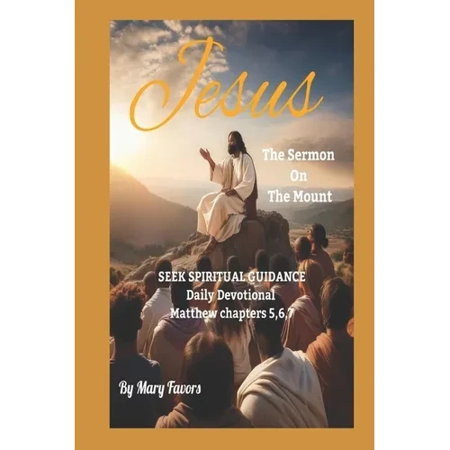 "Jesus Sermon on the Mount" Seek Spiritual Guidance Daily Devotional - Paperback