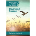 What Does the Bible Say about Slavery and Freedom