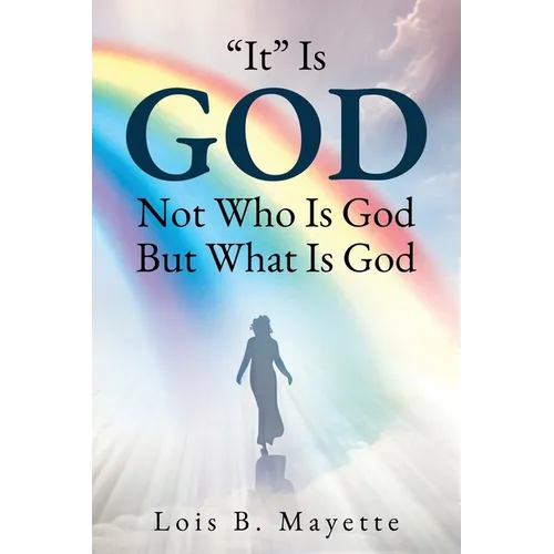 "It" Is God: Not Who is God, But What is God