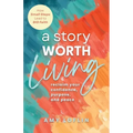"A Story Worth Living ": Reclaim your Confidence, Purpose, and Peace